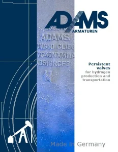 ADAMS reliable valves for hydrogen Solutions spéciales haute pression Valves à hydrogène Vannes d'arrêt, d'étranglement et de contrôle